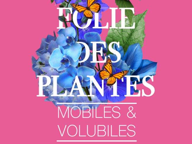 La folie des plantes